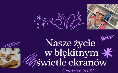 Nasze życie w błękitnym świetle ekranów
