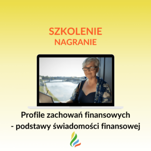 Szkolenie: Profile zachowań finansowych - podstawy świadomości finansowej