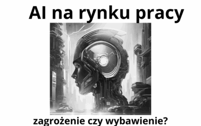 AI na rynku pracy – Ciebie to też dotyczy